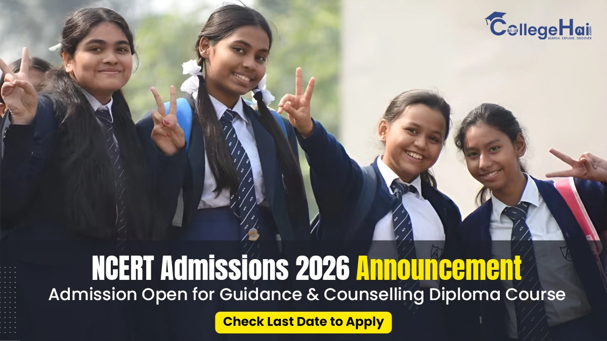 NCERT Admissions 2026 Announcement Admission Open for Guidance & Counselling Diploma Course, Check Last Date to Apply.webp
